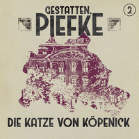 Patrick Holtheuer. Gestatten, Piefke, Folge 2: Die Katze von K?penick