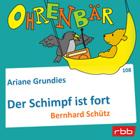 Ariane Grundies. Ohrenb?r - eine OHRENB?R Geschichte, Folge 108: Der Schimpf ist fort (H?rbuch mit Musik)