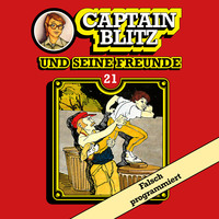 Steffen Kent. Captain Blitz und seine Freunde, Folge 21: Falsch programmiert