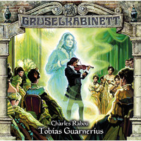 Rabou Charles. Gruselkabinett, Folge 94: Tobias Guarnerius