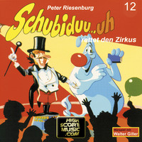 Peter Riesenburg. Schubiduu...uh, Folge 12: Schubiduu...uh - rettet den Zirkus
