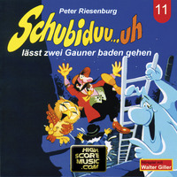 Peter Riesenburg. Schubiduu...uh, Folge 11: Schubiduu...uh - l?sst zwei Gauner baden gehen