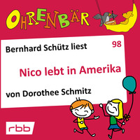 Dorothee Schmitz. Ohrenb?r - eine OHRENB?R Geschichte, Folge 98: Nico lebt in Amerika (H?rbuch mit Musik)