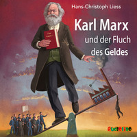 Hans-Christoph Liess. Karl Marx und der Fluch des Geldes