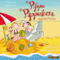 Charlotte Habersack. Pippa Pepperkorn - Pippa Pepperkorn macht Ferien