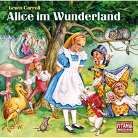 Lewis Carroll. Titania Special, M?rchenklassiker, Folge 5: Alice im Wunderland