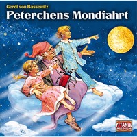 Gerdt von Bassewitz. Titania Special, M?rchenklassiker, Folge 4: Peterchens Mondfahrt