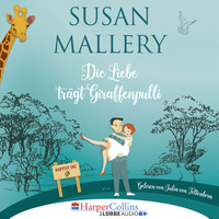 Susan Mallery. Die Liebe tr?gt Giraffenpulli - Happily Inc, Teil 2 (Ungek?rzt)