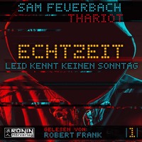 Sam Feuerbach. Leid kennt keinen Sonntag - Echtzeit, Band 1 (ungek?rzt)