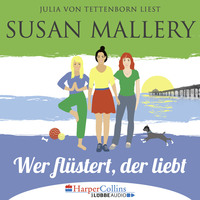 Susan Mallery. Mischief Bay, Teil 1: Wer fl?stert, der liebt (Ungek?rzt)