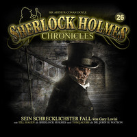 Gray Lovisi. Sherlock Holmes Chronicles, Folge 26: Sein schrecklichster Fall