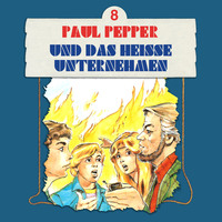 . Paul Pepper, Folge 8: Paul Pepper und das hei?e Unternehmen