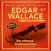 Dietmar Kuegler. Edgar Wallace - Edgar Wallace l?st den Fall, Nr. 3: Der schwarze Armbrustsch?tze