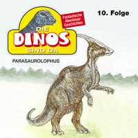 Petra Fohrmann. Die Dinos sind da, Folge 10: Parasaurolophus