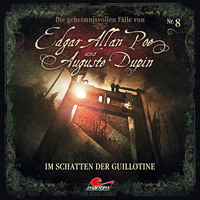 Markus Duschek. Edgar Allan Poe & Auguste Dupin, Folge 8: Im Schatten der Guillotine