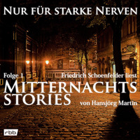 Hansj?rg Martin. Mitternachtsstories von Hansj?rg Martin - Nur f?r starke Nerven, Folge 1 (ungek?rzt)