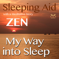 Torsten Abrolat. My Way into Sleep - Sleeping Aid After ZEN with a Meditative Story