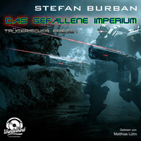 Stefan Burban. Tr?gerischer Frieden - Das gefallene Imperium, Band 6 (ungek?rzt)