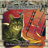 John Kennedy Willard. Gruselkabinett, Folge 85: Die Katze und der Kanarienvogel (Teil 2 von 2)
