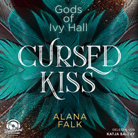 Alana Falk. Cursed Kiss - Gods of Ivy Hall, Band 1 (ungek?rzt)