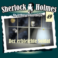 Артур Конан Дойл. Sherlock Holmes, Die Originale, Fall 49: Der erbleichte Soldat