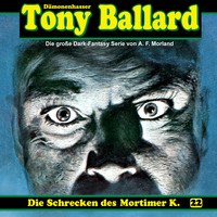 A. F. Morland. Tony Ballard, Folge 22: Die Schrecken des Mortimer K.