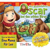 Tivola. Bei den Wilden B?ren / Eine Mama f?r Leo - Oscar der Ballonfahrer