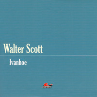Sir Walter Scott. Die gro?e Abenteuerbox, Teil 10: Ivanhoe