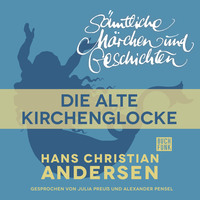 . H. C. Andersen: S?mtliche M?rchen und Geschichten, Die alte Kirchenglocke