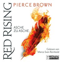 Pierce Brown. Asche zu Asche - Red Rising 4 (Ungek?rzt)