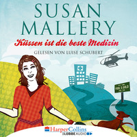 Susan Mallery. K?ssen ist die beste Medizin - Fool's Gold, Teil 5 (Ungek?rzt)