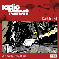 Wolfgang Zander. ARD Radio Tatort, Kaltfront - Radio Tatort rbb