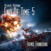 Oliver D?ring. End of Time, Folge 5: Fremde Erinnerung (Oliver D?ring Signature Edition)