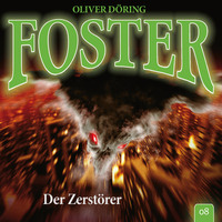 Oliver D?ring. Foster, Folge 8: Der Zerst?rer (Oliver D?ring Signature Edition)