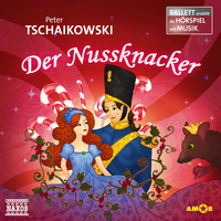 Peter Tschaikowski. Der Nussknacker - Ballett erz?hlt als H?rspiel mit Musik