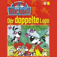 . Fix & Foxi, Folge 6: Der doppelte Lupo