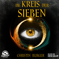 Christin Burger. Im Kreis der Sieben - Im Kreis der Sieben 1 (Ungek?rzt)