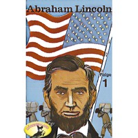 Kurt Stephan. Abenteurer unserer Zeit, Abraham Lincoln, Folge 1