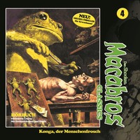 . Macabros - Classics, Folge 4: Konga, der Menschenfrosch