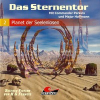 . Das Sternentor - Mit Commander Perkins und Major Hoffmann, Folge 2: Planet der Seelenlosen