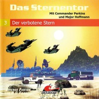 . Das Sternentor - Mit Commander Perkins und Major Hoffmann, Folge 3: Der verbotene Stern