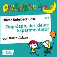 Katrin Askan. Ohrenb?r - eine OHRENB?R Geschichte, Folge 7: Zipp Zapp der kleine Experimentator (H?rbuch mit Musik)