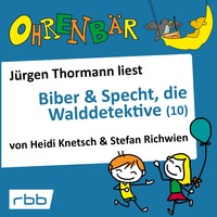 . Ohrenb?r - eine OHRENB?R Geschichte, Folge 11: Biber & Specht, die Walddetektive (10) (H?rbuch mit Musik)