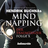 Hendrik Buchna. MindNapping, Folge 10: Special Edition: Der Traumt?nzer