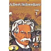 Kurt Stephan. Abenteurer unserer Zeit, Albert Schweitzer, Folge 1