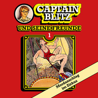 . Captain Blitz und seine Freunde, Folge 1: Mordanschlag im Zirkus