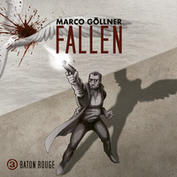 Marco G?llner. Fallen, Folge 3: Baton Rouge