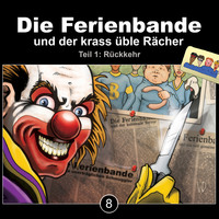 Die Ferienbande. Die Ferienbande, Folge 8: Die Ferienbande und der krass ?ble R?cher - R?ckkehr, Teil 1