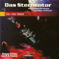 . Das Sternentor - Mit Commander Perkins und Major Hoffmann, Folge 1: Der rote Nebel