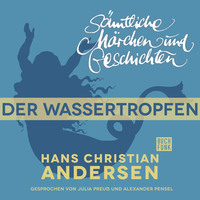 . H. C. Andersen: S?mtliche M?rchen und Geschichten, Der Wassertropfen